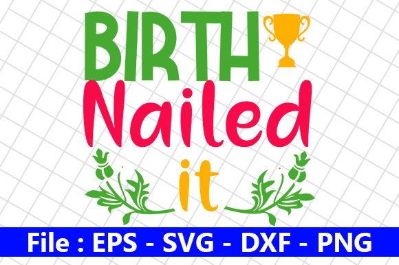 Birth Nailed It: A Fresh Baby Quote for Embroidery Projects