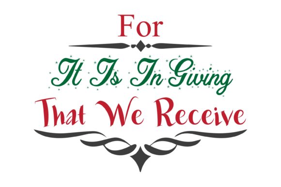 For It Is in Giving That We Receive