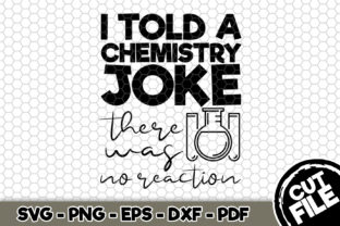 I Told a Chemistry Joke, There Was No Reaction Craft