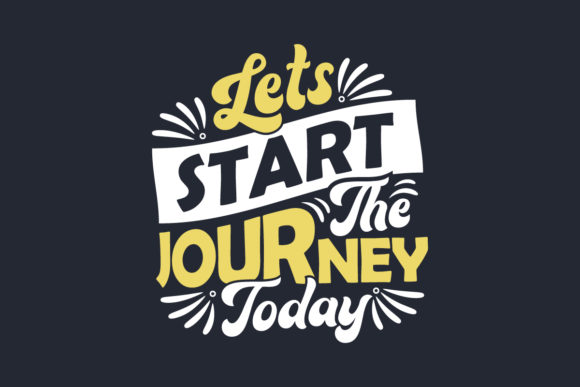 Lets Start the Journey Today – A Typography Design Review
